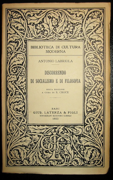 Labriola Antonio Discorrendo di socialismo e di filosofia. Sesta edizione a cura di B. Croce 1953 Bari